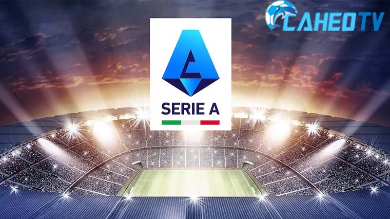 Sơ lược những thông tin cơ bản về giải bóng đá Serie A